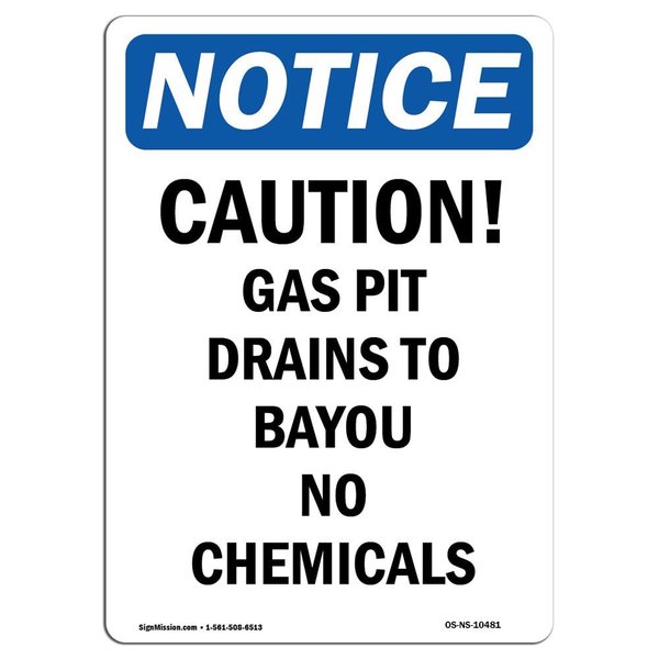 Signmission Safety Sign, OSHA Notice, 7" Height, Caution Gas Pit Drains To Bayou Sign, Portrait OS-NS-D-57-V-10481